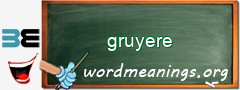 WordMeaning blackboard for gruyere